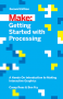 60.arts:10.creative_design:getting-started-with-processing-2e.png